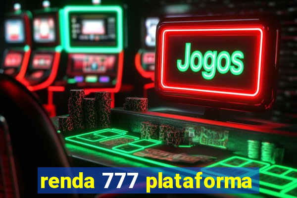 renda 777 plataforma